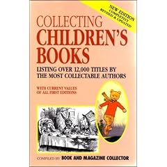 Collecting Children's Books: Listing over 12,000 titles by the most collectable authors with current values of all first editions.