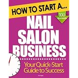 How to Start a Nail Salon Business: (Start Up Tips to Boost Your Nail Salon Business Success)