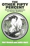 The Other Fifty Percent: Multicultural Perspectives on Gender Relations