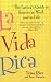 Book La Vida Rica: The Latina's Guide to Success at Work and in Life