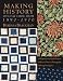 Making History: Quilts & Fabric from 1890-1970 [With Patterns] [MAKING HIST QUILTS & FABRIC FR]