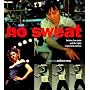 No Sweat: Fashion, Free Trade and the Rights of Garment Workers