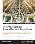 The Professional ScrumMaster's Handbook