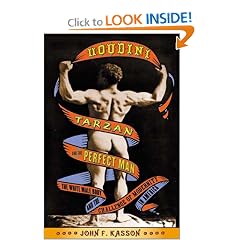 Houdini, Tarzan, and the Perfect Man: The White Male Body and the Challenge of Modernity in America