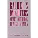 Rachel's Daughters: Newly Orthodox Jewish Women
