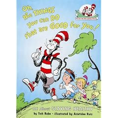 Oh the Things You Can Do That are Good for You! (The Cat in the Hat's Learning Library)