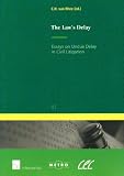 The Law's Delay: Essays on Undue Delay in Civil Litigation (Ius Commune Europaeum)