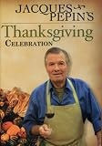Jacques Pepin's Thanksgiving Celebration