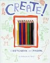 Create! A Sketchbook and Journal
