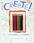 Create! A Sketchbook and Journal