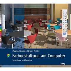 Farbgestaltung am Computer: Innenr�ume und Fassaden. Mit DVD und Farbtonkarte