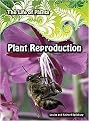 Plant Reproduction (Life of Plants Series) (Reinforced Hardcover)