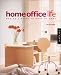 Book Home Office Life: Making a Space to Work at Home