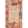 Cat Caught My Heart: Purrect Tales of Wisdom, Hope and Love