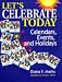Let's Celebrate Today: Calendars, Events, and Holidays