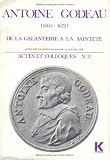 Antoine Godeau, 1605-1672, de la galanterie à la sainteté: Actes des journées commémoratives, Grasse, 21-24 avril 1972