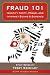 Fraud 101: Indentity Theft, Fraud, and Internet Scams & Schemes