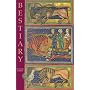 Bestiary: Being an English Version of the Bodleian Library, Oxford, MS Bodley 764