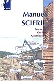 Manuel scierie : Economie, Gestion, Organisation. Pôle Bois Sciage Emballage