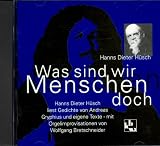 Was sind wir Menschen doch. CD: Hanns Dieter H&uuml;sch liest Gedichte von Andreas Gryphius und eigene Texte
