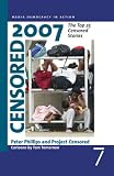 Censored 2007: The Top 25 Censored Stories (Censored: The News That Didn't Make the News)