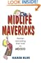 Midlife Mavericks: Women Reinventing Their Lives in Mexico