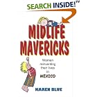 Midlife Mavericks: Women reinventing their lives in Mexico by Karen Blue