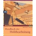 Handbuch der Holzbearbeitung
