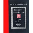 Elements of Etiquette: A Guide to Table Manners in an Imperfect World by Craig Claiborne