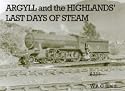 Argyll and the Highlands Last Days of Steam