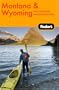 Fodor's Montana and Wyoming, 3rd Edition (Travel Guide)