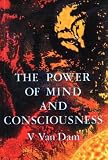 The Power of Mind and Consciousness (Power of Mind & Consciousness)