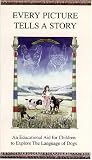 Every Picture Tells a Story: An Educational Aid for Children to Explore the Language of Dogs [VHS]