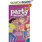 Party Secrets: Who to Invite, Must-Dance Music, Most-Loved Munchies and Foolproof Fun! (American... by Sarah Jane Brian and Debra Dixon
