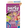 Party Secrets: Who to Invite, Must-Dance Music, Most-Loved Munchies & Foolproof Fun! (American Girl Library)