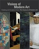 Visions Of Modern Art : Painting And Sculpture From The  Museum Of Modern Art