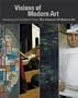 Visions of Modern Art: Painting and Sculpture from The Museum of Modern Art