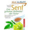 Senf - Das geheime Heilmittel der Natur: Senf als Heilpflanze und Gew�rz - Anwendungen von A bis Z