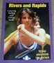 Rivers and Rapids: Canoeing, Rafting and Fishing Guide; Texas, Arkansas and Oklahoma
