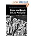 Rome and Persia in Late Antiquity: Neighbours and Rivals