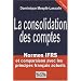 La consolidation des comptes : Normes IFRS et comparaison avec les principes fran�ais actuels