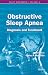 Obstructive Sleep Apnea : Obstructive Sleep Apnea: Diagnosis and Treatment (Sleep Disorders)