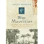 Blue Mauritius The Hunt for the World's Most Valuable Stamp