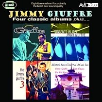 Jimmy Giuffre: Four Classic Albums Plus (Jimmy Giuffre / Tangents In Jazz / The Jimmy Giuffre 3 / Historic Jazz Concert At Music Inn)