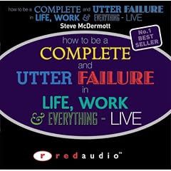 How to be a Complete and Utter Failure
