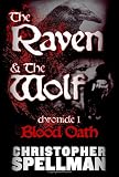 THE RAVEN & THE WOLF: Chronicle I - Blood Oath