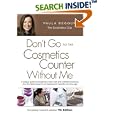 Don't Go to the Cosmetics Counter Without Me, 7th Edition by Paula Begoun and Bryan Barron
