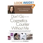 Click here to buy Don't Go to the Cosmetics Counter Without Me, 7th Edition by  Paula Begoun and Bryan Barron.