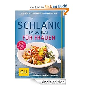 Schlank im Schlaf für Frauen: Wie Frauen wirklich abnehmen (GU Diät & Gesundheit)