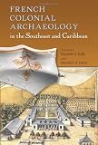 French colonial archaeology in the Southeast and Caribbean